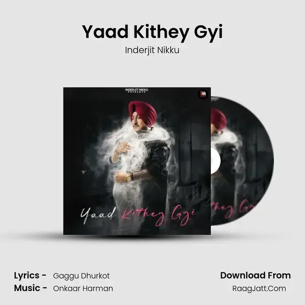 Yaad Kithey Gyi MP3 Song by Inderjit Nikku Cover