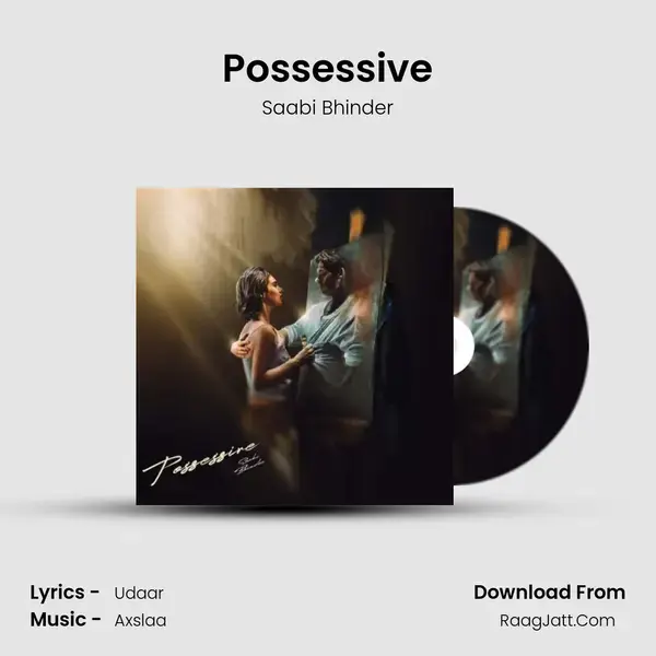 Possessive MP3 Song by Saabi Bhinder Cover