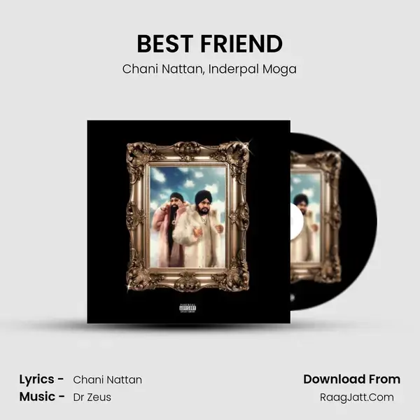 BEST FRIEND MP3 Song by Chani Nattan Cover